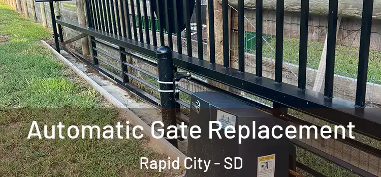  Automatic Gate Replacement Rapid City - SD