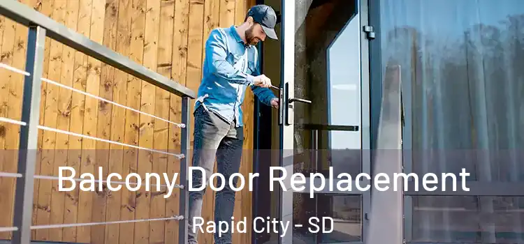  Balcony Door Replacement Rapid City - SD