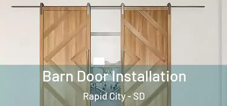  Barn Door Installation Rapid City - SD