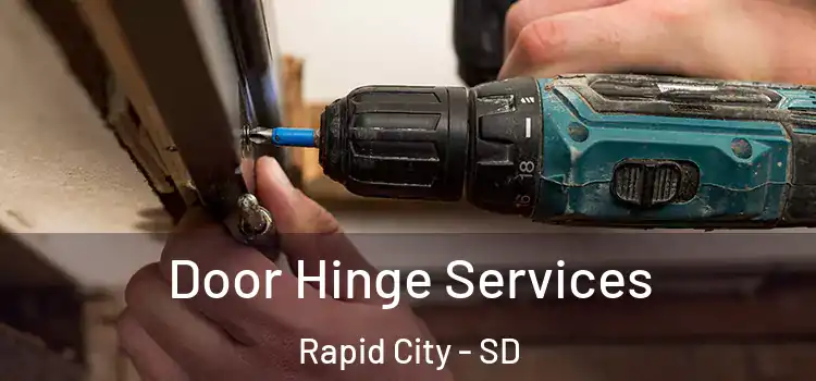  Door Hinge Services Rapid City - SD