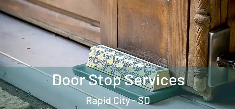 Door Stop Services Rapid City - SD