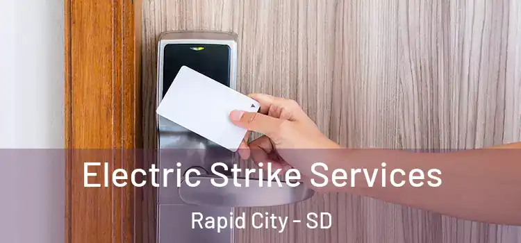  Electric Strike Services Rapid City - SD