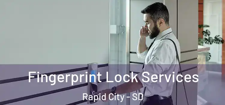  Fingerprint Lock Services Rapid City - SD