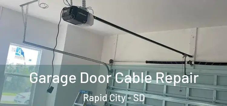  Garage Door Cable Repair Rapid City - SD