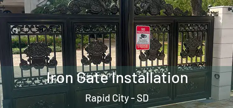  Iron Gate Installation Rapid City - SD