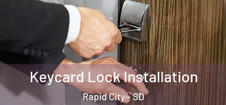  Keycard Lock Installation Rapid City - SD