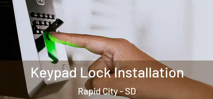  Keypad Lock Installation Rapid City - SD