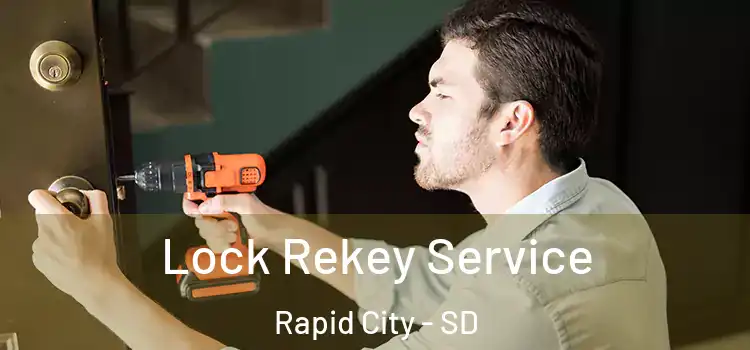  Lock Rekey Service Rapid City - SD