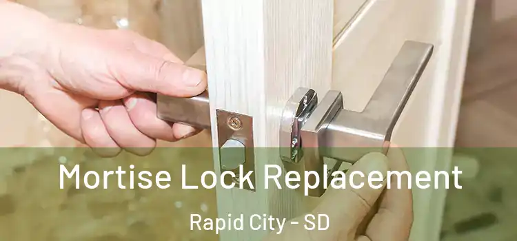  Mortise Lock Replacement Rapid City - SD
