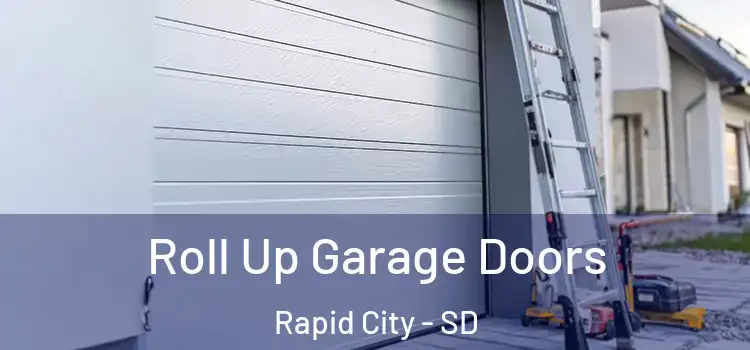  Roll Up Garage Doors Rapid City - SD