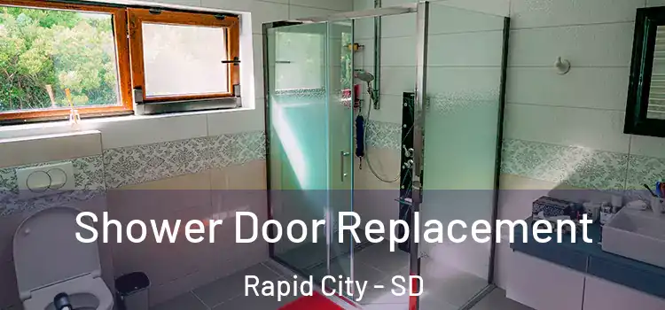 Shower Door Replacement Rapid City - SD