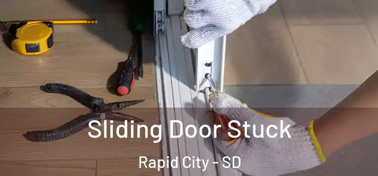  Sliding Door Stuck Rapid City - SD