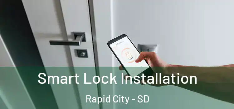  Smart Lock Installation Rapid City - SD